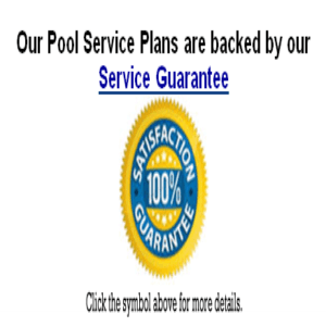 Pool Service Plans Are Backed By Our Service Guarantee